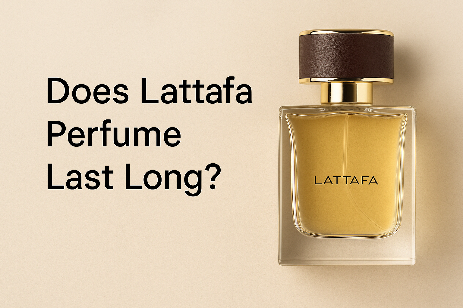Does Lattafa Perfume Last Long? 